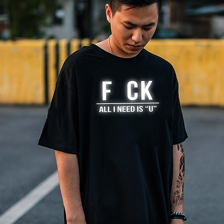 Áo thun tay lỡ phản quang FUCK ALL I NEED U, áo phông unisex phong cách streetwear | BigBuy360 - bigbuy360.vn