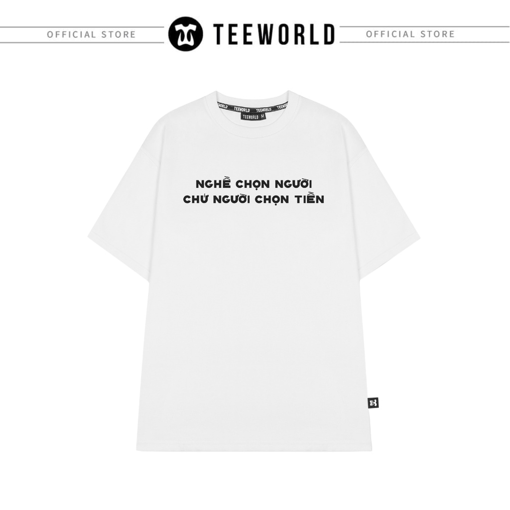 Áo thun Teeworld Nghề chọn người chứ người chọn tiền Form rộng Unisex