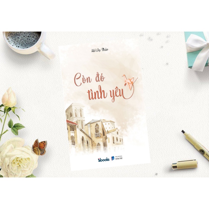Sách - Còn Đó Tình Yêu - Hồ Dạ Thảo