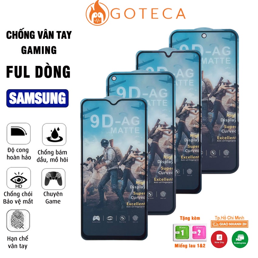 [ GAMING ] Kính cường lực Chống vân tay Samsung - Nhám, chống lóa, cảm giác lướt mượt mà - Full dòng - Goteca