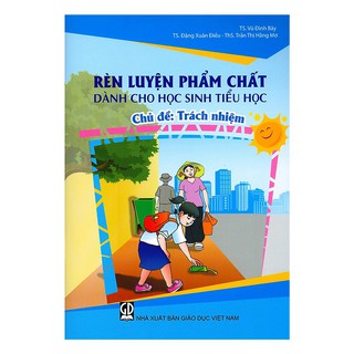 Sách - Rèn Luyện Phẩm Chất Dành Cho Học Sinh Tiểu Học - Chủ Đề Trách Nhiệm