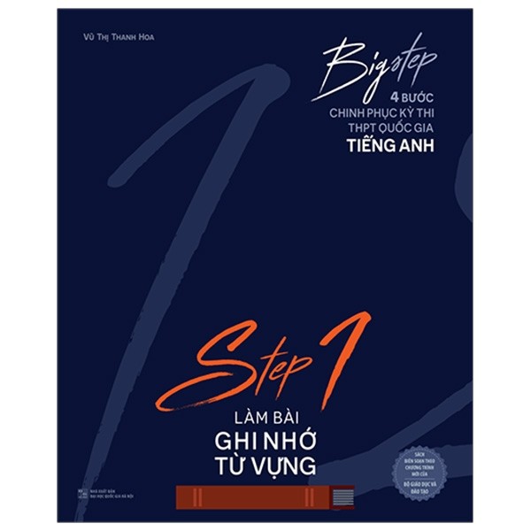 Sách - Big Step - 4 Bước Chinh Phục Kì Thi THPT Quốc Gia Tiếng Anh - Step 1 - Làm Bài Ghi Nhớ Từ Vựng