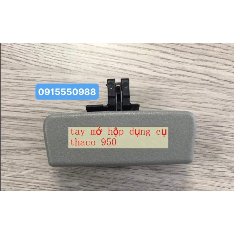 Tay mở hộp dụng cụ xe Thaco 950,990