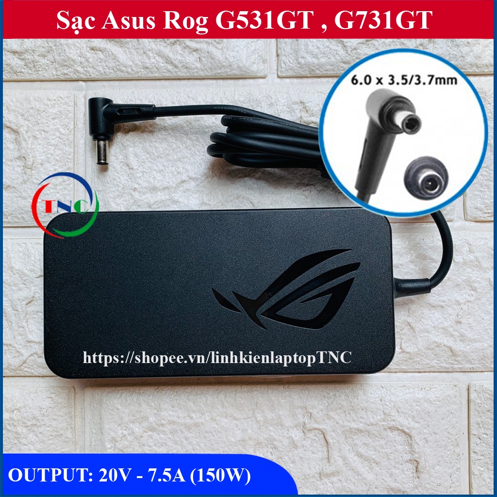 Sạc Laptop Asus Rog G531GT G731GT G531 G571 Output 20V - 7.5A - 150W Chân kim kích thước đầu sạc 6.0*3.7mm