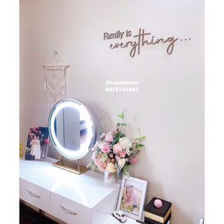 Chữ gỗ dán nổi Family is everything ( nhận làm theo yêu cầu )