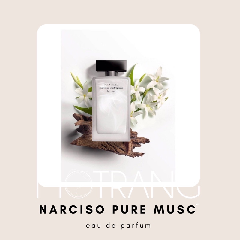 Nước Hoa Nữ Narciso Rodriguez Narciso For Her Pure Musc Hương Hoa Cỏ Ngọt Ngào, Thuần Khiết 5ml - 10ml - 20ml