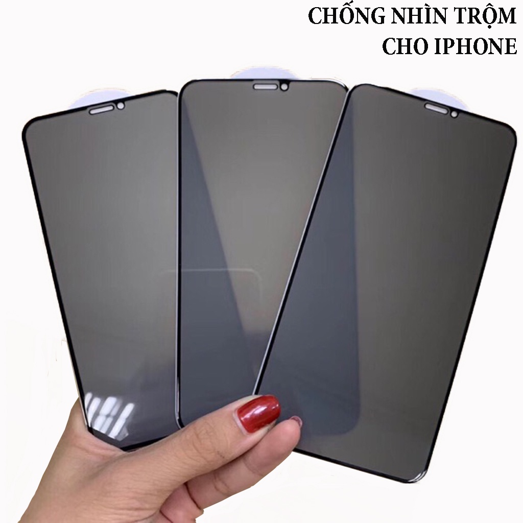 Kính cường lực chống nhìn trộm cho iphone 12 pro max, 13 pro, 14 promax, XR, Xsmax, Promax Cao cấp