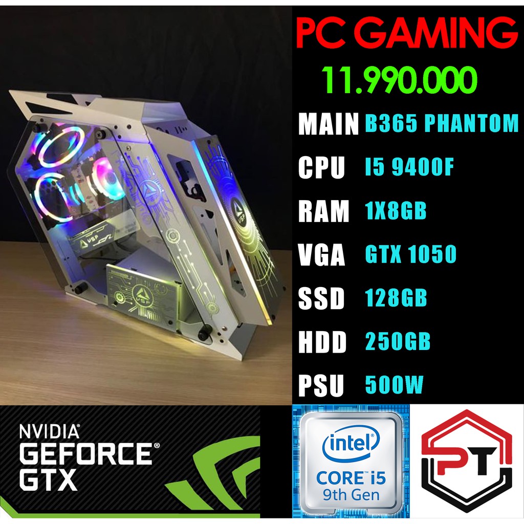 PC GAMING INTEL CORE I5 9400F / B365M PHANTOM / RAM 8GB / VGA GTX 1050 2GB / SSD 128GB + HDD 250GB / Nguồn 500W