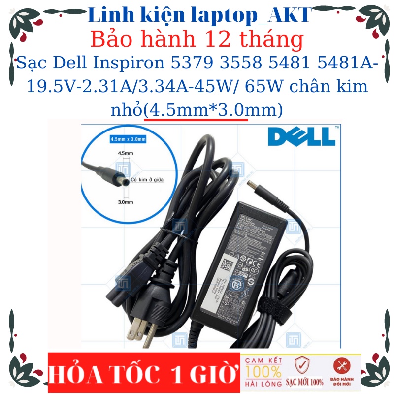 Sạc Laptop Dell Inspiron 3467 5379 3558 5481 5481A  Sạc Dell 19.5V-2.31A/3.34A-45W/ 65W chân kim nhỏ