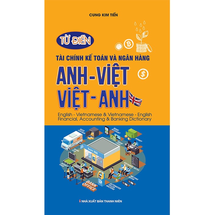 Sách Từ Điển Tài Chính Kế Toán Và Ngân Hàng Anh Việt - Việt Anh