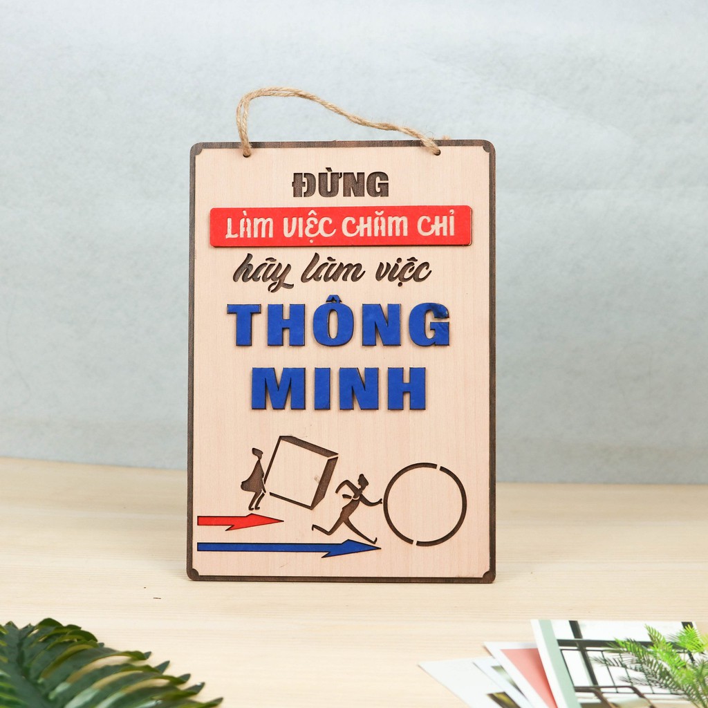 Bảng gỗ khẩu hiệu Đừng làm việc chăm chỉ Siêu dễ thương