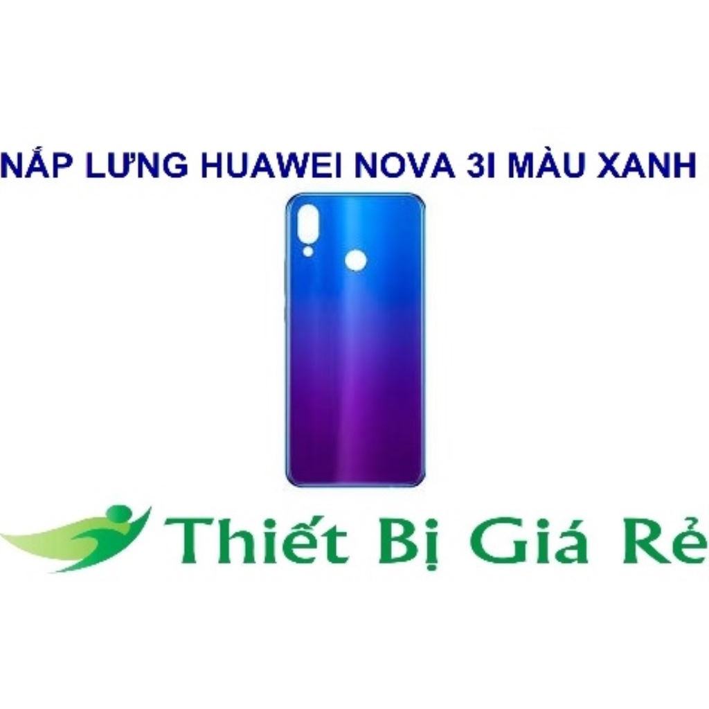 NẮP LƯNG HUAWEI NOVA 3I MÀU XANH