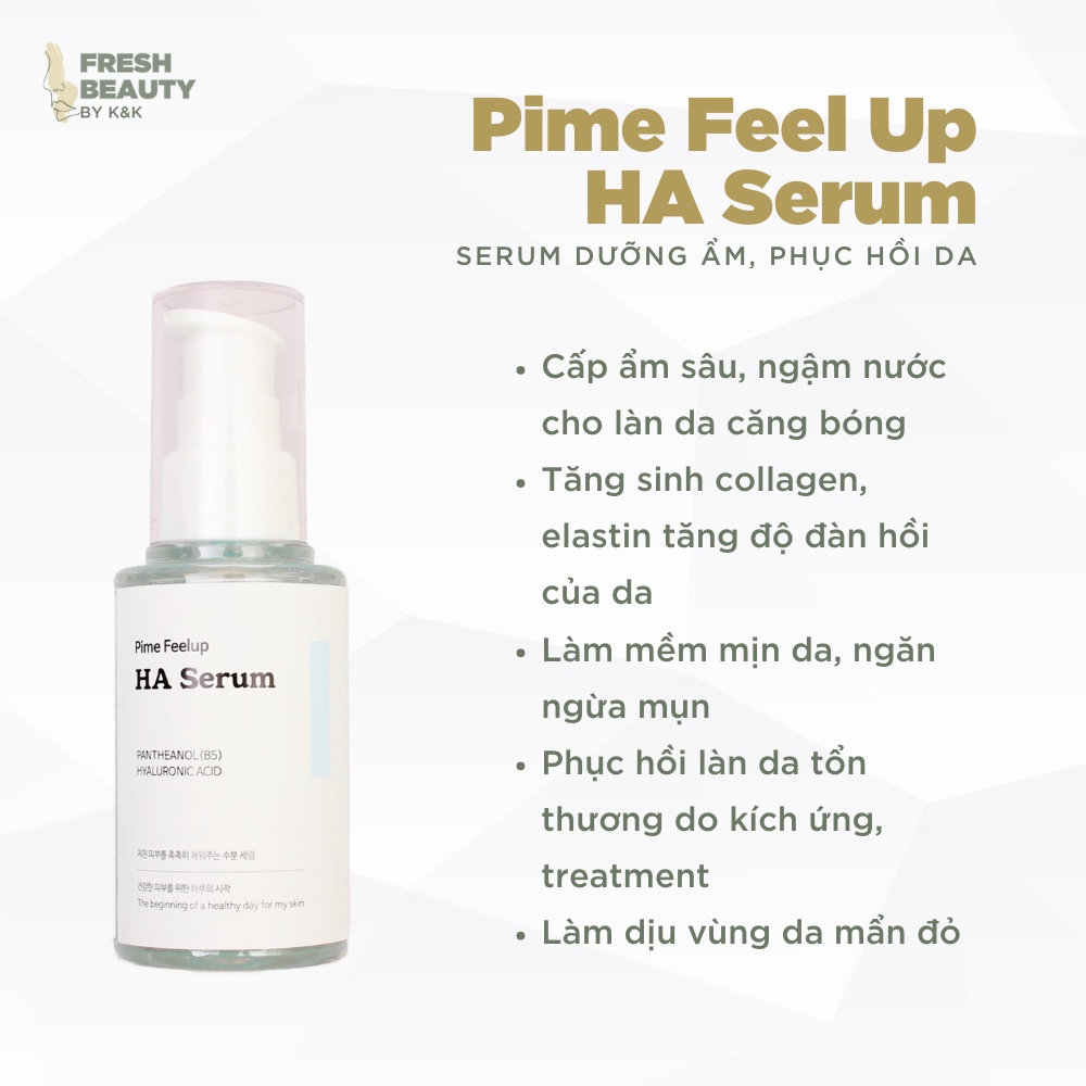 Tinh chất serum Pime Feel Up HA Serum cấp ẩm hỗ trợ phục hồi cho da căng bóng, giảm nhăn, dưỡng ẩm chuyên sâu 50g