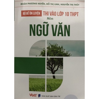 Sách - Bộ đề ôn luyện thi vào lớp 10 THPT Môn Ngữ Văn