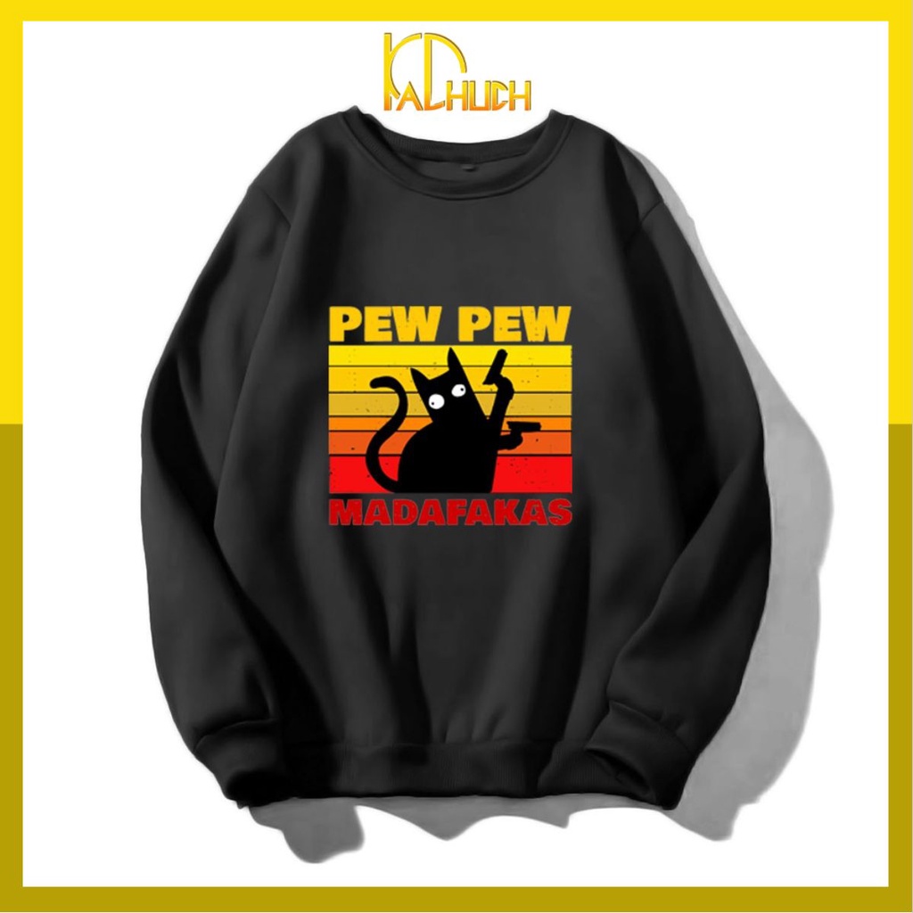 ÁO SWEATER NAM NỮ IN PEW PEW MADAFAKAS (NHIỀU MÀU)