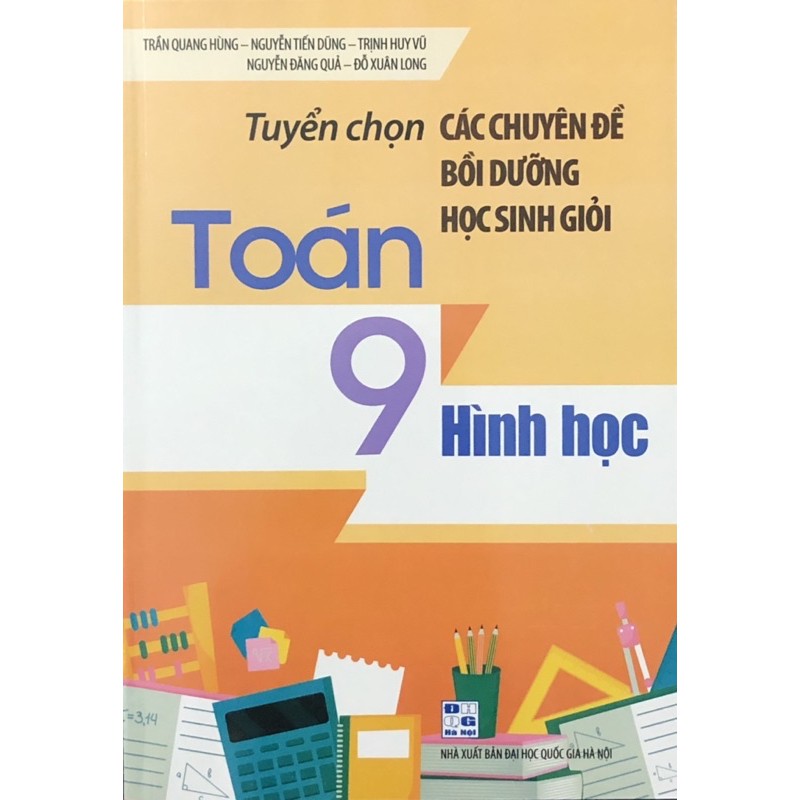 Sách - Tuyển Chọn Các Chuyên Đề Bồi Dưỡng Học Sinh Giỏi Toán 9 ( Đại số - Hình Học )