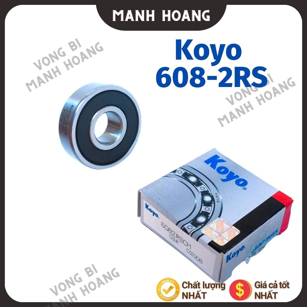 Vòng bi, bạc đạn 608 2RSCM KOYO, tiêu chuẩn quốc tế, chất lượng cao, bền bỉ - Vòng bi Mạnh Hoàng