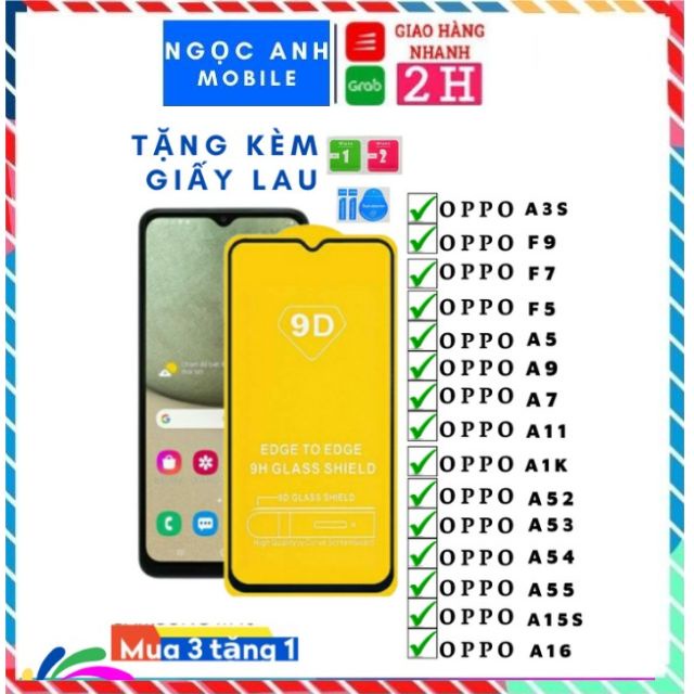 Kính cường lực OPPO Full màn 9D A1K/A3S/A5S/A5(2020)/A7/A9(2020)/A12/A37/39/A52/A53/A57/A59/A71/A83/A91/A92/F3/F5/F7/F9