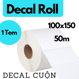 Decal giấy in nhiệt 1 tem 100x150mm- 50 mét, dùng in tem mã vạch cho sản xuất, vận chuyển, dây chuyền