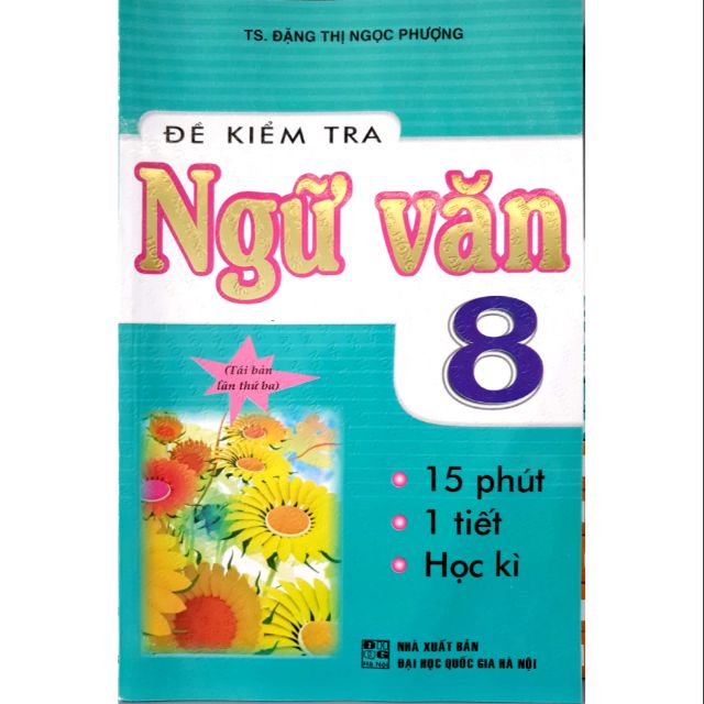 Sách - Đề Kiểm Tra Ngữ Văn 8 - 15 Phút - 1 Tiết - Học Kì