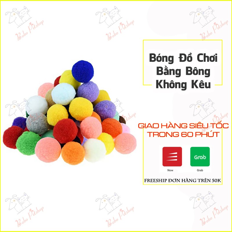 Bóng Bằng Bông Nhiều Màu Cho Chó Mèo Chơi Đùa Thư Giãn Gặm Chống Ngứa Răng Không Kêu  - Bobo Pet Shop Hà Nội