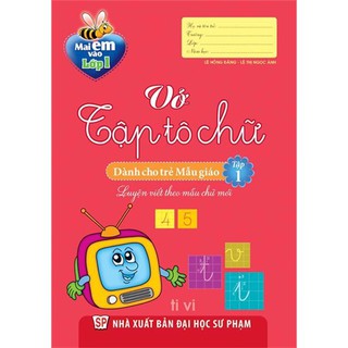 Sách - Mai em vào Lớp 1 - Vở tập tô chữ ( 4 - 5T) T1