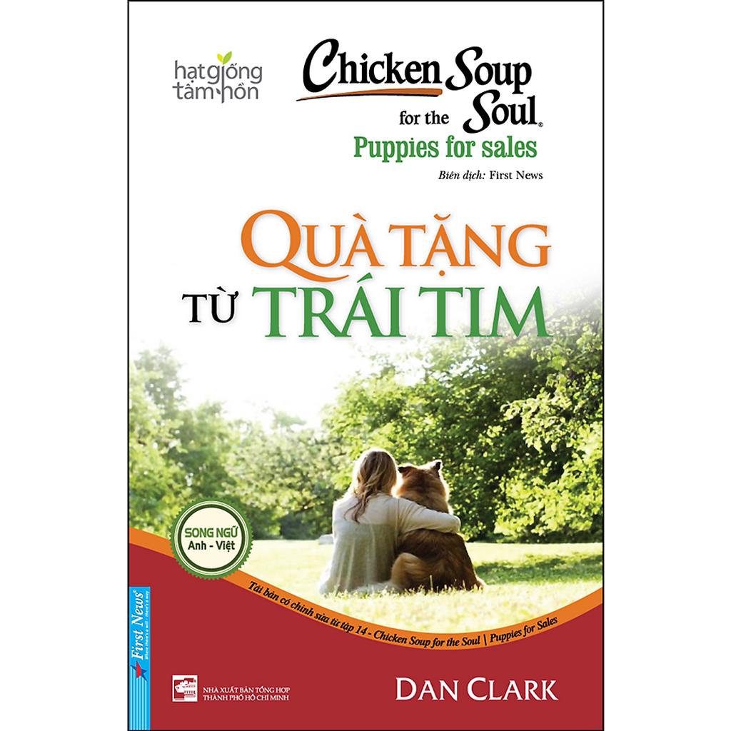 Sách Chicken Soup For The Soul: Quà Tặng Từ Trái Tim (Song Ngữ) - First News