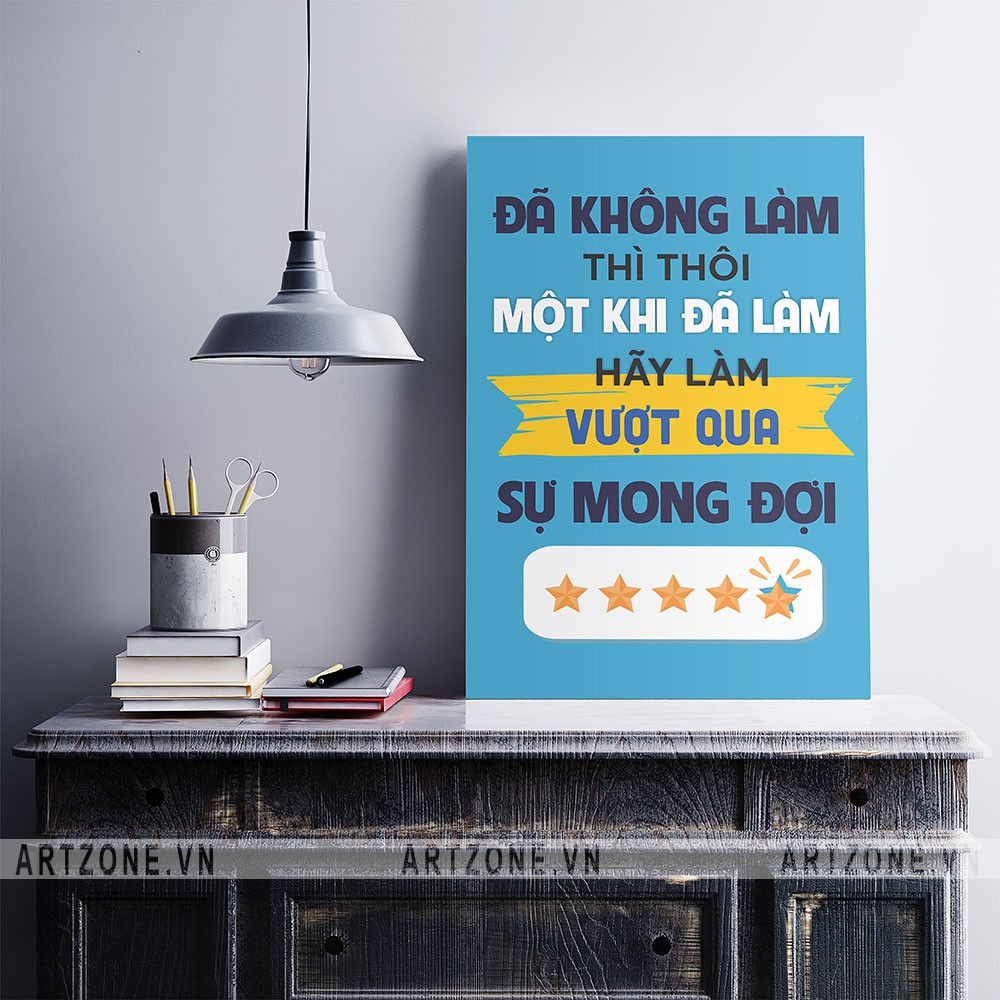 Tranh động lực Cao cấp Đã không làm thì thôi, một khi đã làm hãy làm vượt qua sự mong đợi -v2