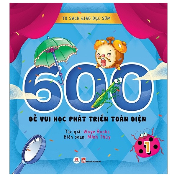 Sách - Tủ Sách Giáo Dục Sớm - 600 Đề vui học phát triển toàn diện - Tập 1