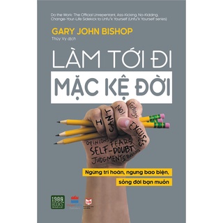 Sách - làm tới đi mặc kệ đời - ttr bookstore