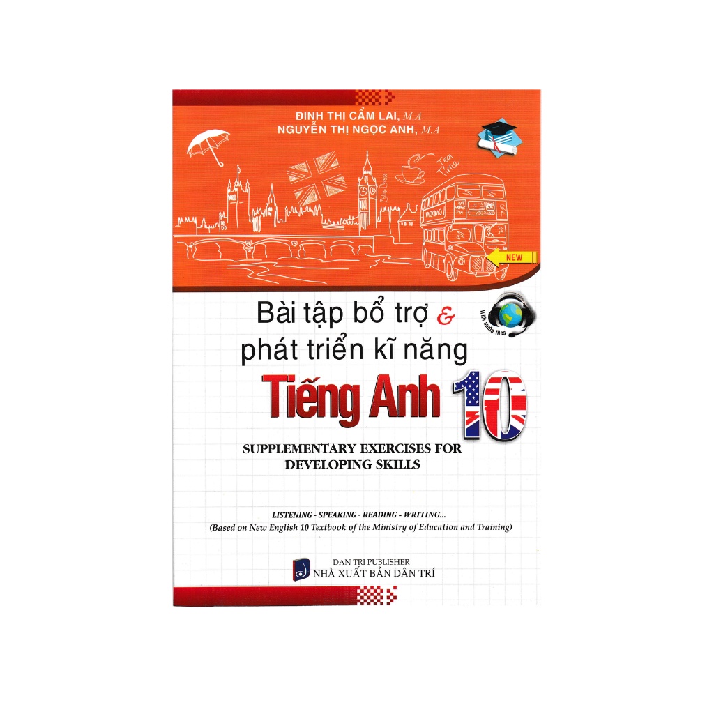 Sách - Bài Tập Bổ Trợ Và Phát Triển Kĩ Năng Tiếng Anh 10 ( Chương Trình Mới )