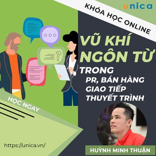 FULL khóa học Vũ khí ngôn từ: ứng dụng trong PR, Quảng cáo, Bán hàng, Giao tiếp, Thuyết trình