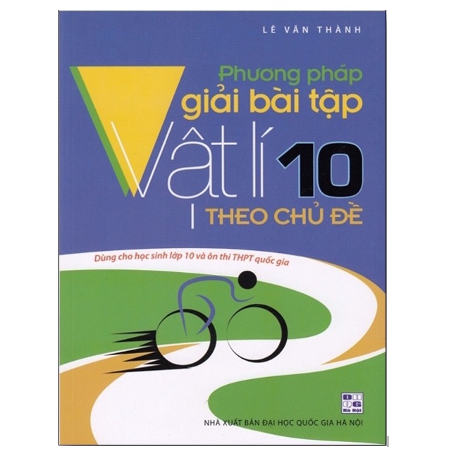 Sách - Phương Pháp Giải Bài Tập Vật Lí 10 Theo Chủ Đề