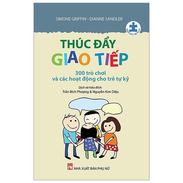 Sách - Thúc Đẩy Giao Tiếp - 300 Trò Chơi Và Các Hoạt Động Cho Trẻ Tự Kỷ (Tái Bản)