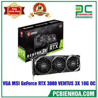Vga cạc màn hình msi geforce rtx 3080 ventus 3x 10g oc mới chính hãng