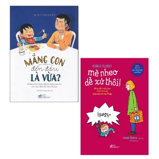 Sách - Combo Mắng Con Đến Đâu Là Vừa + Mè Nheo Dễ Xử Thôi (2 cuốn)