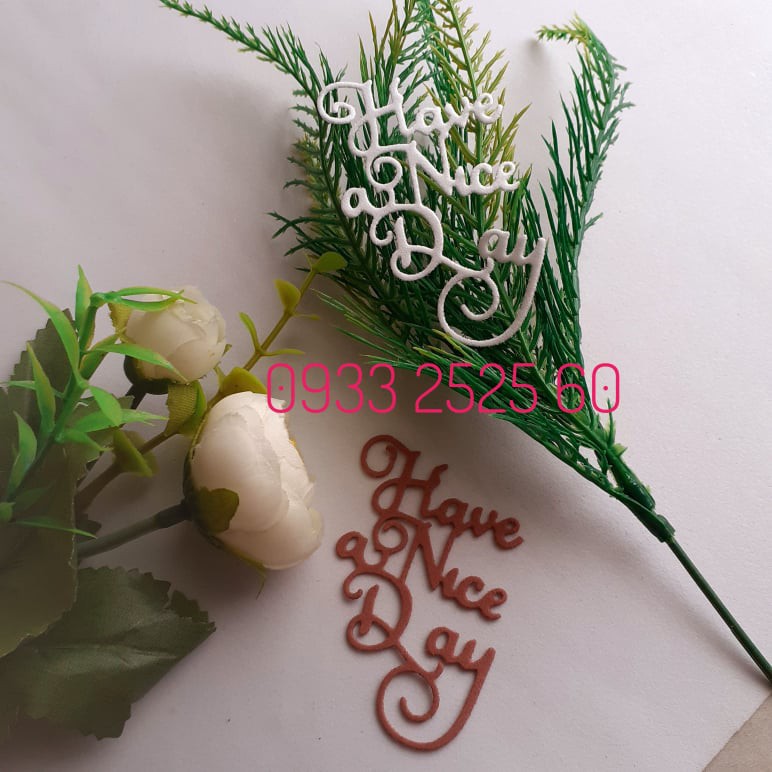 8 chữ Have a Nice Day, bằng xốp, 6.3x4.2cm -Hình trang trí thiệp -Phụ kiện trang trí handmade - DIY - giấy xốp _ khuôn