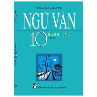 Sách - Ngữ Văn Nâng Cao Lớp 10 - Tập 2 - 9786040190192