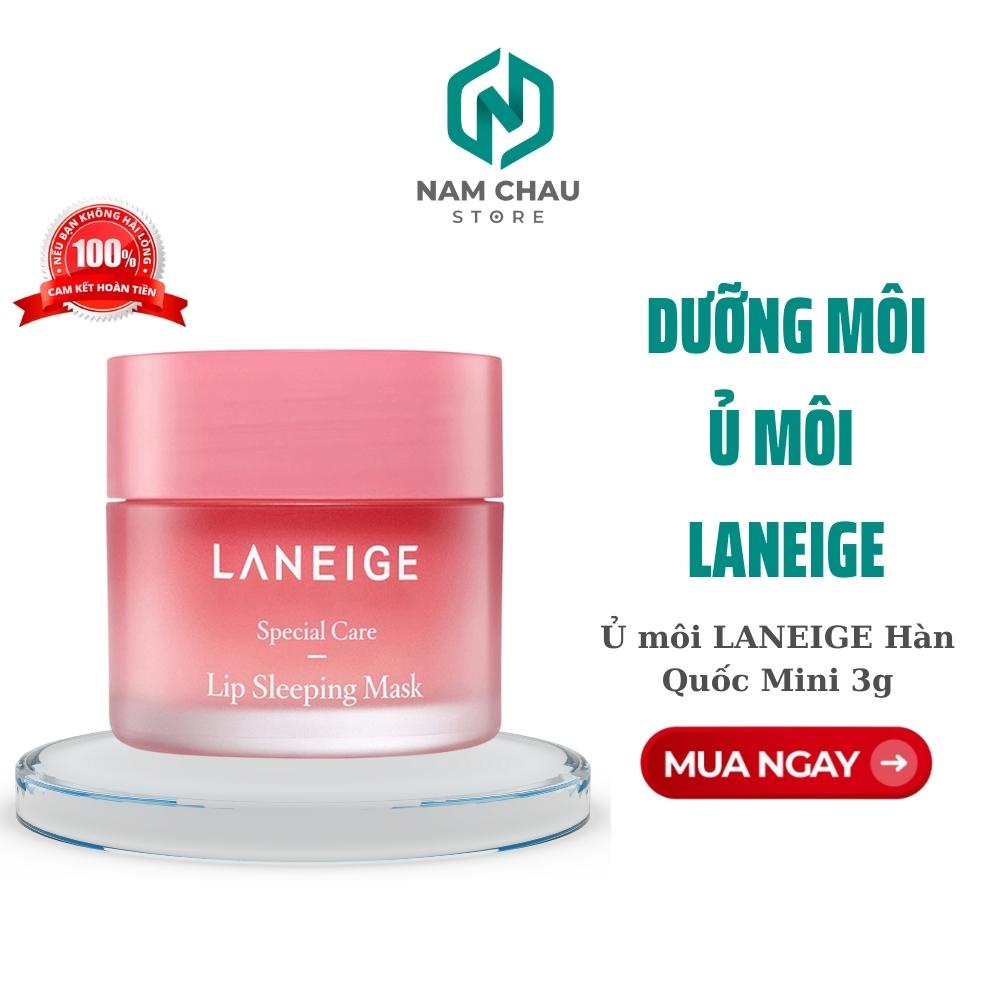 Dưỡng môi, Ủ môi LANEIGE Hàn Quốc Mini 3g NPP Nam Châu