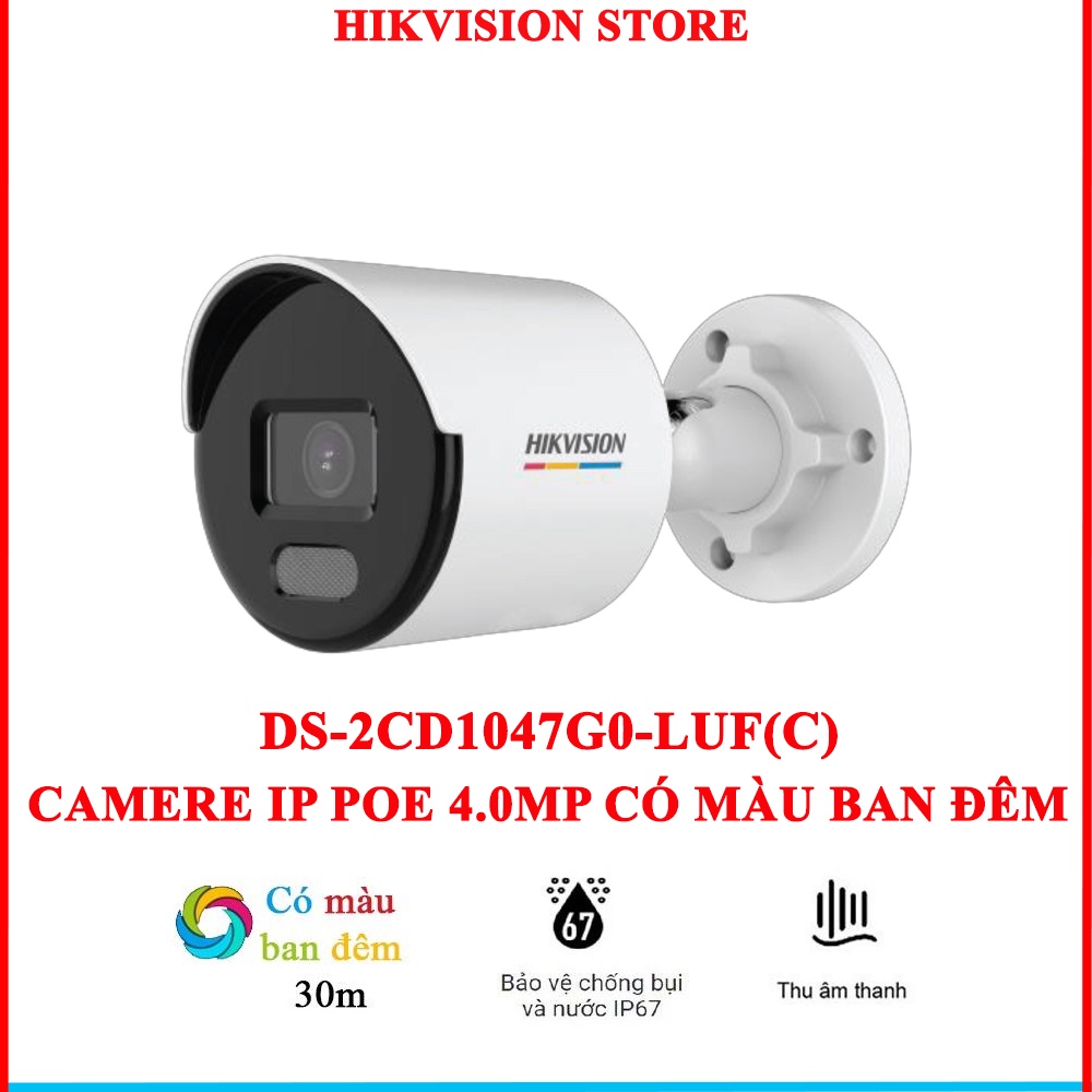 Camera IP POE 4.0MP/ 2K [Tíc Hợp Mic - Có Màu Ban Đêm _tầm xa 30m ] DS-2CD1047G0-LUF(C) Hàng chính hãng