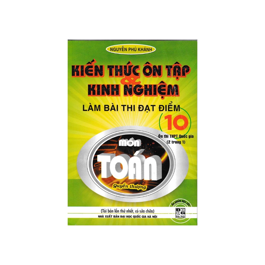 Sách - Kiến Thức Ôn Tập Và Kinh Nghiệm Làm Bài Thi Đạt Điểm 10 Môn Toán Quyển Thượng