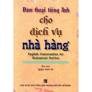 Đàm Thoại Tiếng Anh Cho Dịch Vụ Nhà Hàng