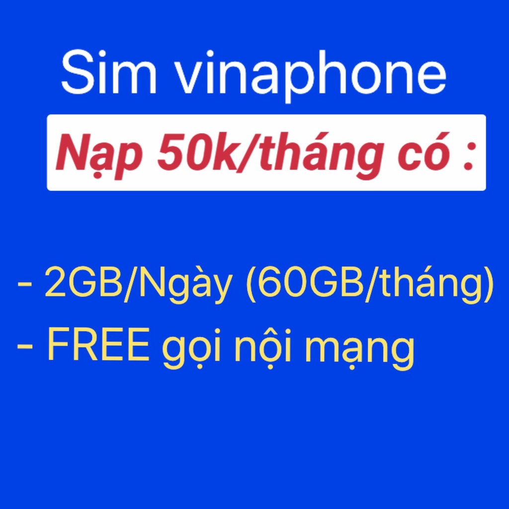 Sim Vina Vào Mạng Siêu Rẻ, sim vina 4g giá rẻ.50k/tháng có 60GB (2GB/Ngày) +1000p gọi nội mạng