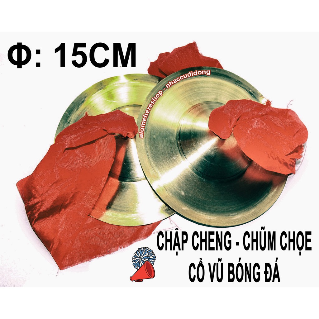 Chập Cheng - Chũm Chọe- Thanh La Nạo Bạt cổ vũ bóng đá Φ:15cm
