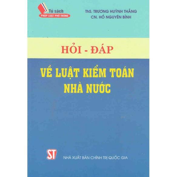 Sách Hỏi - Đáp Về Luật Kiểm Toán Nhà Nước - NXB Chính Trị Quốc Gia Sự Thật