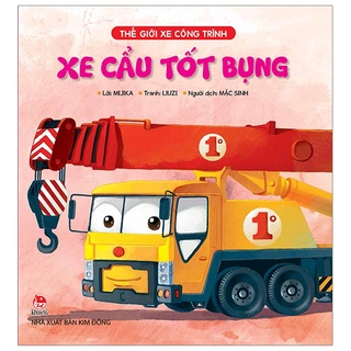 Sách Thế giới xe công trình Xe cẩu tốt bụng - KĐ