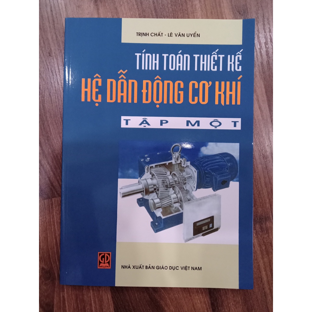 Sách - Tính Toán Thiết Kế Hệ Dẫn Động Cơ Khí tập 1