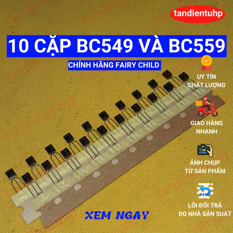 10 Cặp BC549 NPN và BC559 PNP loại tốt, chính hãng Fairy Child