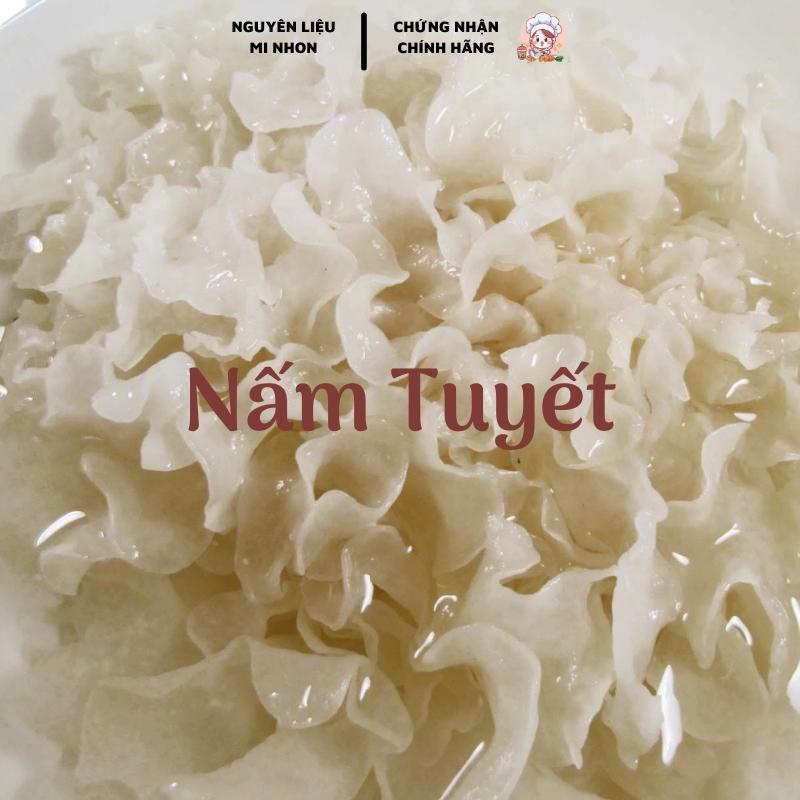 NẤM TUYẾT KHÔ XĂT NHỎ LOẠI 1 - NGUYÊN LIỆU BẾP MI NHON