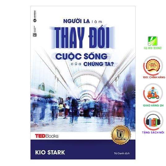 Sách - TedBooks Người Lạ Làm Thay Đổi Cuộc Sống Của Chúng Ta [Thái Hà Books]
